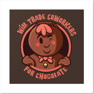 Will Trade Coworkers for Chocolate - For Chocolate lovers Posters and Art